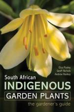 South African Indigenous Garden Plants – The gardener’s guide af Elsa Pooley