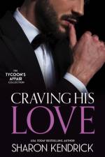 The Tycoon's Affair: Craving His Love af Sharon Kendrick