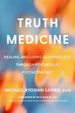 Truth Medicine af Michael Ryoshin Sapiro