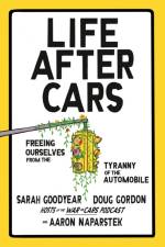 Life After Cars af Sarah Goodyear