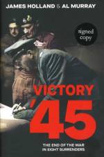 Victory '45 (Signed Edition) af James Holland