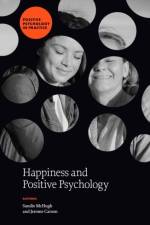 Happiness and Positive Psychology af Sandie (University of Greater Manchester McHugh