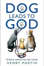 Dog Leads to God af Henry Martin