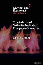 The Rebirth of Satire in Revivals of European Operettas af Lisa (Grand Valley State University) Feurzeig