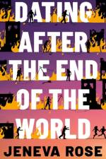 Dating After the End of the World af Jeneva Rose