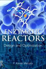 Enzymatic Reactors af F. Xavier (Full Professor of Chemical Engineering Malcata