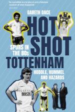 Hot Shot Tottenham af Gareth Dace