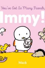 You've Got So Many Friends, Immy af Mack van Gageldonk