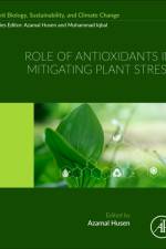 Role of Antioxidants in Mitigating Plant Stress