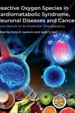 Reactive Oxygen Species in Cardiometabolic Syndrome, Neuronal Diseases and Cancer