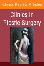 Gender Affirming Surgery, An Issue of Clinics in Plastic Surgery