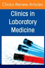 Strategic Leadership in Laboratory Medicine: Navigating Belonging, Resilience, and Organizational Culture, An Issue of the Clinics in Laboratory Medicine