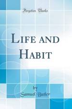 Life and Habit (Classic Reprint) af Samuel Butler