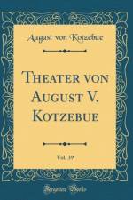 Theater von August V. Kotzebue, Vol. 39 (Classic Reprint) af August von Kotzebue