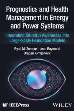 Prognostics and Health Management in Energy and Power Systems af Ryad M. (Institut de Recherche Hydro-Quebec Zemouri