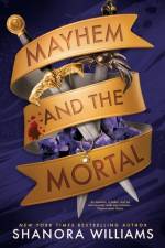 Mayhem and the Mortal af Shanora Williams