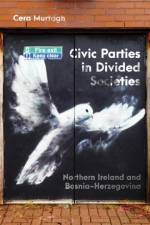 Civic Parties in Divided Societies af Cera Murtagh