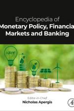 Encyclopedia of Monetary Policy, Financial Markets and Banking