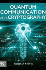 Quantum Communication and Cryptography af Walter O. (Assistant Professor of Computer Science and Engineering Krawec
