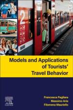 Models and Applications of Tourists’ Travel Behavior af Francesca (Associate professor in Transport Engineering at the Department of Civil Pagliara