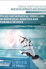 Applied Mathematical Modeling for Biomedical Robotics and Wearable Devices
