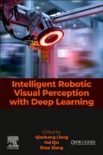 Intelligent Robotic Visual Perception with Deep Learning af Qiaokang Liang