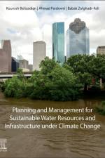 Planning and Management for Sustainable Water Resources and Infrastructure under Climate Change