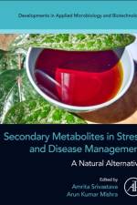 Secondary Metabolites in Stress and Disease Management