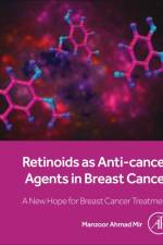 Retinoids as Anti-cancer Agents in Breast Cancer af Manzoor Ahmad (Department of Bioresources Mir
