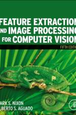 Feature Extraction and Image Processing for Computer Vision
