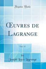 Oeuvres de Lagrange, Vol. 12 (Classic Reprint) af Joseph Louis Lagrange
