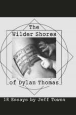 The Wilder Shores of Dylan Thomas af Jeff Towns