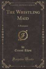 The Whistling Maid af Ernest Rhys