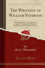 The Writings of William Paterson, Vol. 2 of 3 af Saxe Bannister