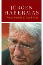 Things Need to Get Better af Jurgen (Johann Wolfgang Goethe University in Frankfurt) Habermas