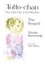 Totto-chan, the Little Girl at the Window: The Sequel af Tetsuko Kuroyanagi