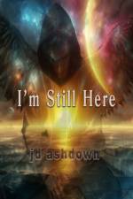 I'm Still Here af J.D. Ashdown