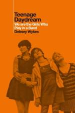 Teenage Daydream af Debsey Wykes