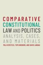 Comparative Constitutional Law and Politics af Mila (Henry L. and Grace Doherty Charitable Foundation Professor of Law Versteeg