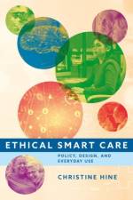 Ethical Smart Care af Christine (Professor of Sociology Hine