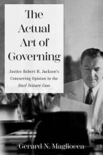 The Actual Art of Governing af Gerard N. (Distinguished Professor and Lawrence A. Jegen III Professor Magliocca