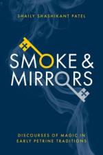 Smoke & Mirrors af Shaily Shashikant (Assistant Professor of Early Christianity Patel