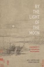 By the Light of the Moon af Jay L. (Doris Silbert Professor in the Humanities and Professor of Philosophy and Buddhist Studies Garfield