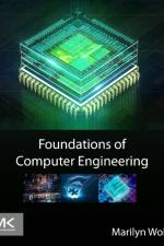 Foundations of Computer Engineering af Marilyn (Department of Computer Science and Engineering Wolf