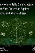 Environmentally Safe Strategies for Plant Protection Against Biotic and Abiotic Stresses