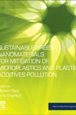 Sustainable Green Nanomaterials for Mitigation of Microplastics and Plastic Additives Pollution
