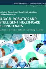 Medical Robotics and Intelligent Healthcare  Technologies