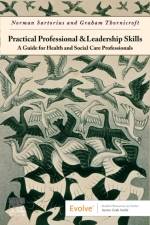 Practical Professional and Leadership Skills: A Guide for Health and Social Care Professionals af Norman Sartorius