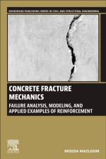 Concrete Fracture Mechanics af Moosa Mazloom