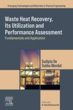Waste Heat Recovery, Its Utilization and Performance Assessment